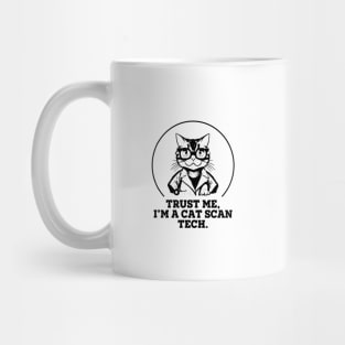 Trust Me, I'm A Cat Scan Tech Mug